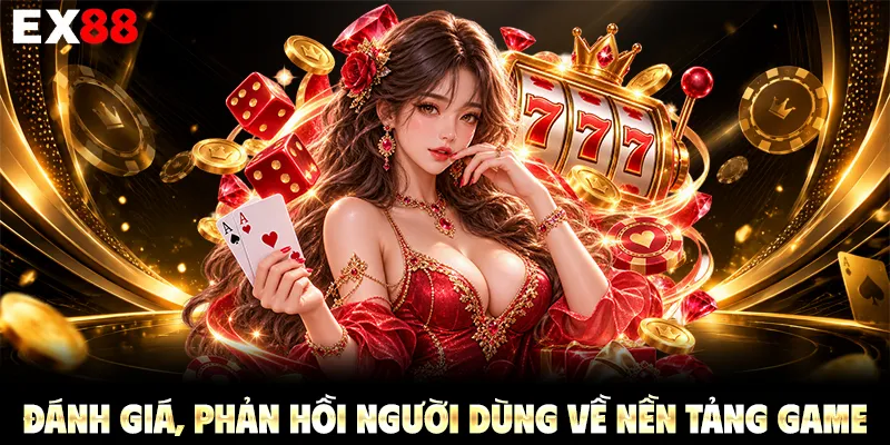 Đánh giá, phản hồi người dùng về nền tảng game